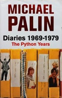 MICHAEL PALIN - THE MONTY PYTHON YEARS: DIARIES 1969-1979