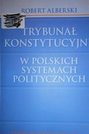 Trybunał Konstytucyjny w polskich systemach polity