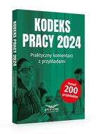 KODEKS PRACY 2024 PRAKTYCZNY KOMENTARZ 01.01.2024