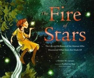 The Fire of Stars: The Life and Brilliance of the