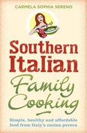 Southern Italian Family Cooking CARMELA SOPHIA SERENO