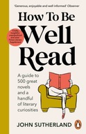 How to be Well Read: A guide to 500 great novels