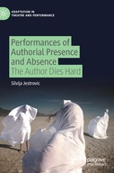 Performances of Authorial Presence and Absence: