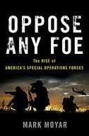 Oppose Any Foe: The Rise of America s Special