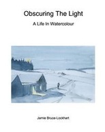 OBSCURING THE LIGHT JAMIE BRUCE-LOCKHART
