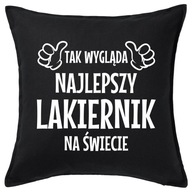 NAJLEPSZY LAKIERNIK poduszka 50x50 prezent