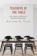 Teachers at the Table: Voice, Agency, and