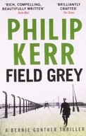 Field Grey: Bernie Gunther Thriller 7 Kerr Philip