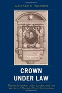 Crown under Law: Richard Hooker, John Locke, and
