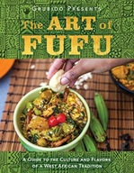The Art of Fufu: A Guide to the Culture and