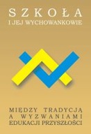 Szkoła i jej wychowankowie między tradycją a...