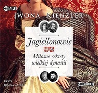 Jagiellonowie. Miłosne sekrety... Audiobook