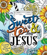 Sweet Tea and Jesus: A Coloring Book of Blessings