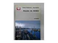 Polska na morzu - Tadeusz Podwysocki