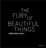 Akram Khan: The Fury of beautiful things Khan