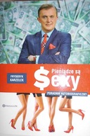 Pieniadze sa sexy - Fryderyk Karzełek