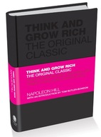 Think and Grow Rich: The Original Classic Hill
