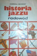Historia Jazzu rodowód - A Schmidt