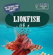 20 Things You Didn't Know about Lionfish (Did You Know? Ferocious Fish)