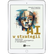 AI w strategii: rewolucja sztucznej inteligencji