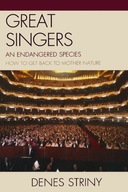 Great Singers: An Endangered Species Striny Denes