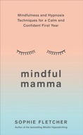 Mindful Mamma: Mindfulness and Hypnosis