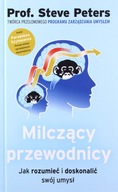 MILCZĄCY PRZEWODNICY. JAK ROZUMIEĆ I DOSKONALIĆ SWÓJ UMYSŁ - Steve Peters P