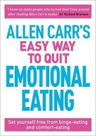 Allen Carr s Easy Way to Quit Emotional Eating: