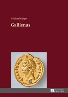 Gallienus: 2., unveraenderte Auflage Geiger
