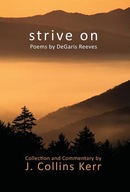 Strive On: Poems by DeGaris Reeves Praca zbiorowa