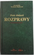 ROZPRAWY - Piotr Abelard - Arcydzieła Wielkich Myś