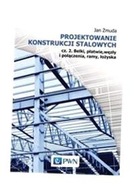 PROJEKTOWANIE KONSTRUKCJI STALOWYCH CZĘŚĆ 2 JAN ŻMUDA