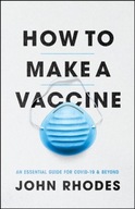 How to Make a Vaccine: An Essential Guide for