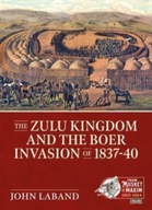 The Zulu Kingdom and the Boer Invasion of 1837-184