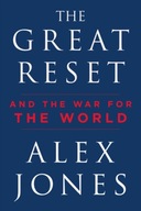 The Great Reset: And the War for the World Alex Jones