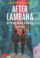 AFTER LAMBANA: A GRAPHIC NOVEL: MYTH AND MAGIC IN MANILA - Eliza Victoria K