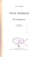 ŻYCIE ZWIERZĄT BEZKRĘGOWCE - ALFRED BREHM