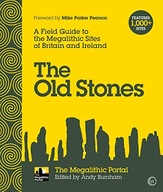 The Old Stones: A Field Guide to the Megalithic
