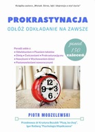 Prokrastynacja. Odłóż odkładanie na zawsze - Piotr Modzelewski | Ebook