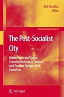 The Post-Socialist City: Urban Form and Space