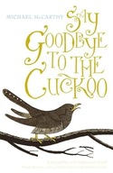 Say Goodbye to the Cuckoo MICHAEL MCCARTHY