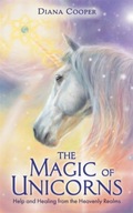 The Magic of Unicorns: Help and Healing from the