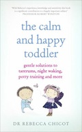 The Calm and Happy Toddler: Gentle Solutions to