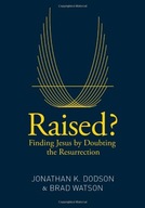 Raised?: Finding Jesus by Doubting the