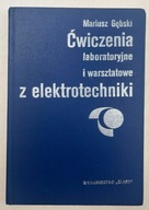 Ćwiczenia laboratoryjne i warsztatowe z elektrotechniki Mariusz Gębski