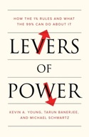 Levers of Power: How the 1% Rules and What the