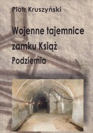 Wojenne tajemnice zamek Książ Podziemia schron sztolnia szyby tunele zamku