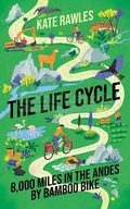 The Life Cycle: 8,000 Miles in the Andes by