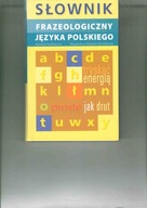 Słownik frazeologiczny języka polskiego Praca zbiorowa