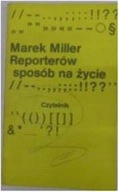 Reporterów sposób na życie - Marek Miller